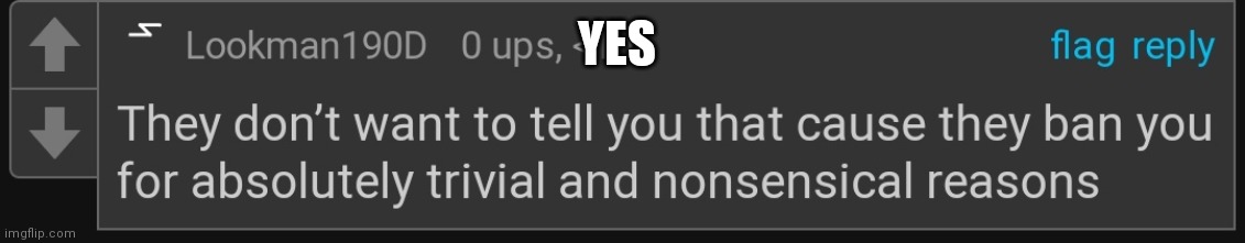 This is how I will respond to comments now (I'm kidding just this one) | YES | made w/ Imgflip meme maker