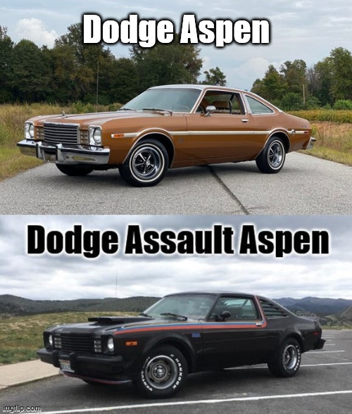 Dodge Aspen | Dodge Aspen | made w/ Imgflip meme maker