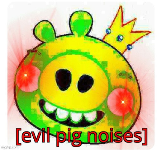 How’s it going but gn | image tagged in evil pig noises | made w/ Imgflip meme maker