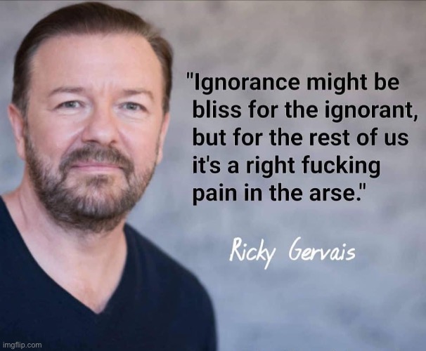 Ricky Gervais quote | image tagged in ricky gervais quote | made w/ Imgflip meme maker