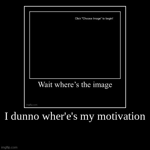 image tagged in funny,demotivationals | made w/ Imgflip demotivational maker