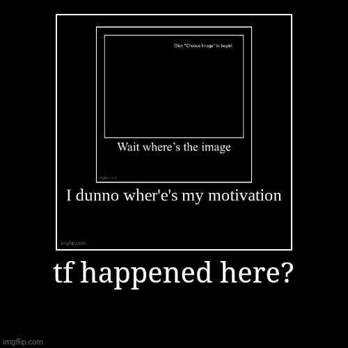 image tagged in funny,demotivationals | made w/ Imgflip demotivational maker