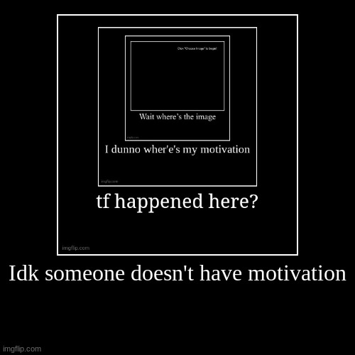 image tagged in funny,demotivationals | made w/ Imgflip demotivational maker