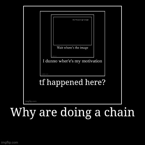 image tagged in funny,demotivationals | made w/ Imgflip demotivational maker