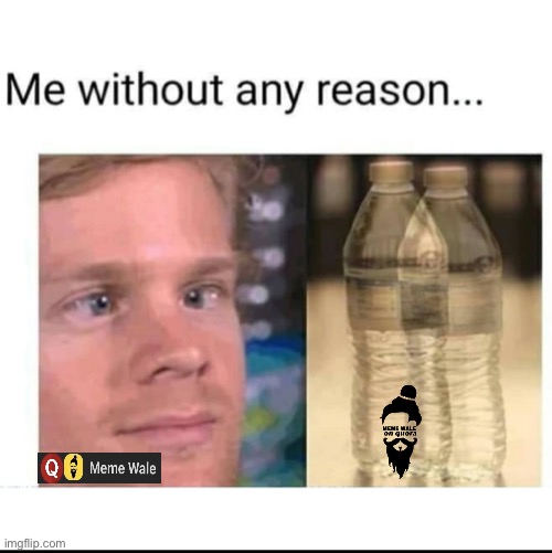 Myself for no reason | image tagged in memes,fun stuff | made w/ Imgflip meme maker