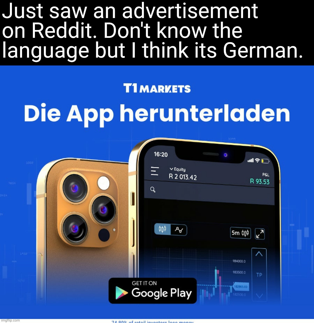 Just saw an advertisement on Reddit. Don't know the language but I think its German. | image tagged in memes | made w/ Imgflip meme maker
