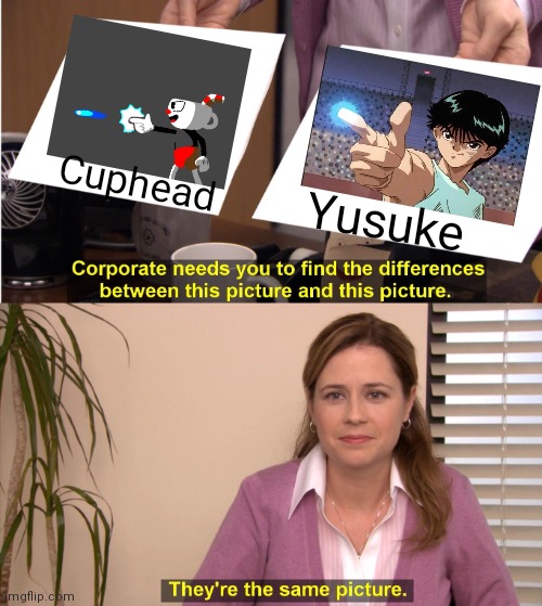 Yusuke and Cuphead | Cuphead; Yusuke | image tagged in memes,they're the same picture,cuphead | made w/ Imgflip meme maker