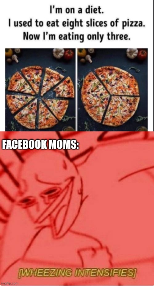 *WHEEZE* | FACEBOOK MOMS: | image tagged in wheeze,memes,unfunny | made w/ Imgflip meme maker