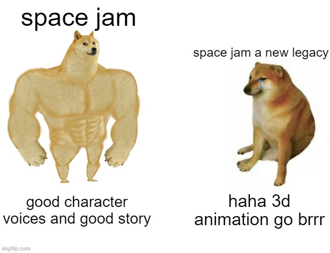 free empire apples | space jam; space jam a new legacy; good character voices and good story; haha 3d animation go brrr | image tagged in memes,buff doge vs cheems | made w/ Imgflip meme maker
