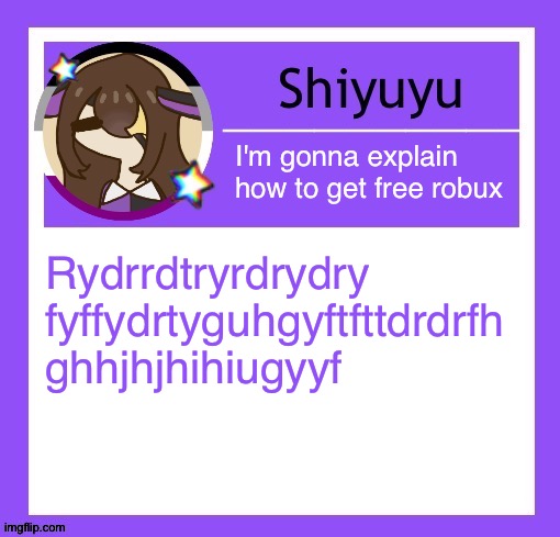 I'm gonna explain how to get free robux; Rydrrdtryrdrydry
fyffydrtyguhgyftfttdrdrfh
ghhjhjhihiugyyf | image tagged in iujhjhhgutttctfct | made w/ Imgflip meme maker
