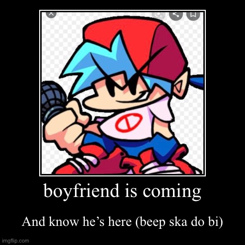 u have gaming on fnf too much and now bf is coming and he’s now here | image tagged in funny,demotivationals,fnf | made w/ Imgflip demotivational maker