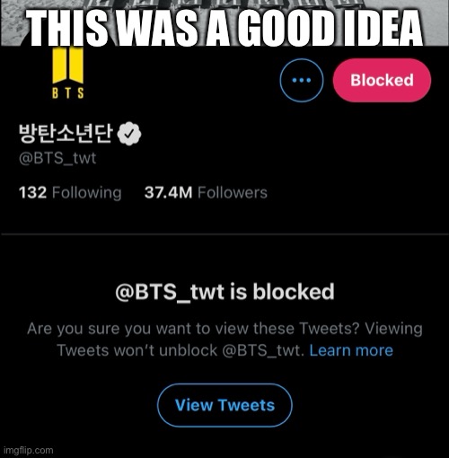 THIS WAS A GOOD IDEA | made w/ Imgflip meme maker