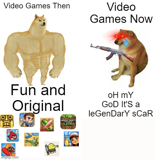 I Miss the Good Days of Mobile Android games | Video Games Now; Video Games Then; oH mY GoD It'S a leGenDarY sCaR; Fun and Original | image tagged in memes,buff doge vs cheems,lol,funny memes,then vs now,oh wow are you actually reading these tags | made w/ Imgflip meme maker