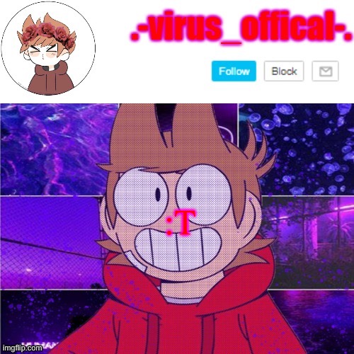 tord temp by yachi | :T | image tagged in tord temp by yachi | made w/ Imgflip meme maker