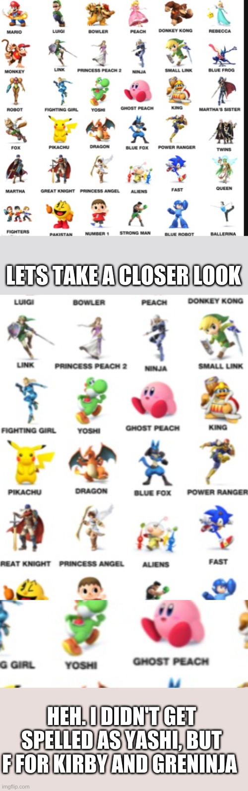LETS TAKE A CLOSER LOOK; HEH. I DIDN'T GET SPELLED AS YASHI, BUT F FOR KIRBY AND GRENINJA | made w/ Imgflip meme maker