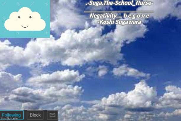 .-Suga.The-School_Nurse-
_______________________
Negativity… b e g o n e
-Koshi Sugawara | made w/ Imgflip meme maker