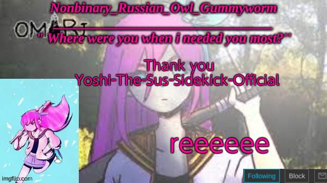 Gummyworm's Aubrey Temp | Thank you Yoshi-The-Sus-Sidekick-Official; reeeeee | image tagged in jummiegummie's aubrey temp | made w/ Imgflip meme maker