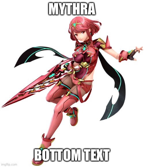 MYTHRA; BOTTOM TEXT | made w/ Imgflip meme maker