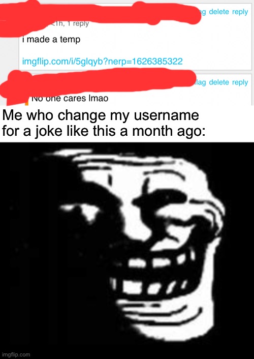 Don’t bully them and I’m not changing my username | Me who change my username for a joke like this a month ago: | image tagged in dark trollface | made w/ Imgflip meme maker