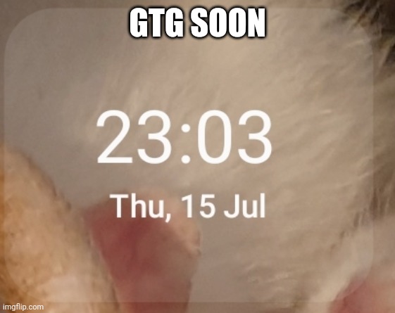 GTG SOON | made w/ Imgflip meme maker