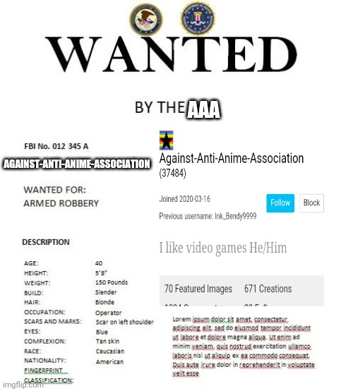 FBI wanted poster |  AGAINST-ANTI-ANIME-ASSOCIATION; AAA | image tagged in fbi wanted poster | made w/ Imgflip meme maker