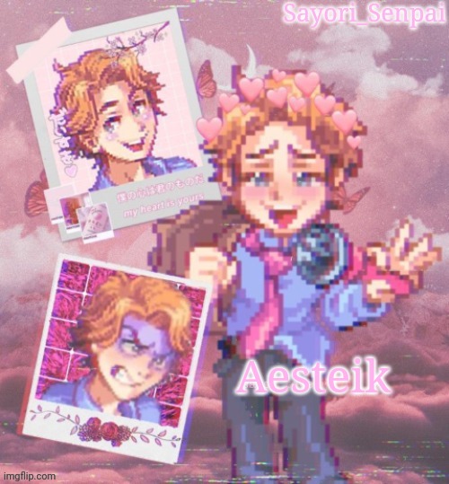 E | Aesteik | image tagged in sayori's senpai temp but it's aesthetic | made w/ Imgflip meme maker