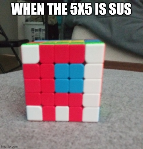  WHEN THE 5X5 IS SUS | image tagged in among us | made w/ Imgflip meme maker