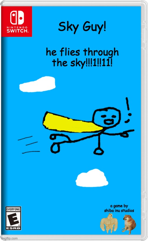 Sky Guy Of The Skies!!!! | Sky Guy! he flies through the sky!!!1!!11! a game by shiba inu studios | image tagged in nintendo switch,e | made w/ Imgflip meme maker