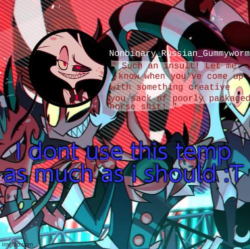 r e e e hoot | I dont use this temp as much as i should :T | image tagged in nonbianary_gummyworm's angel dust template | made w/ Imgflip meme maker