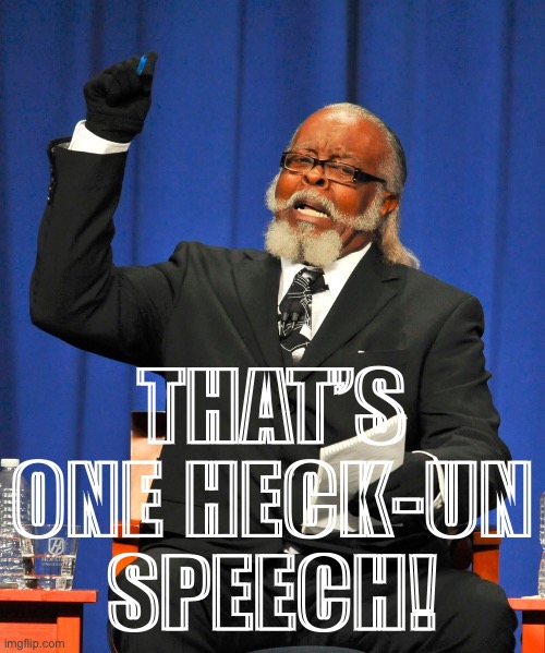 Noice 1 | THAT’S ONE HECK-UN SPEECH! | image tagged in serious preacher | made w/ Imgflip meme maker