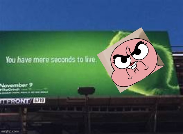 you have mere seconds to live | image tagged in you have mere seconds to live | made w/ Imgflip meme maker