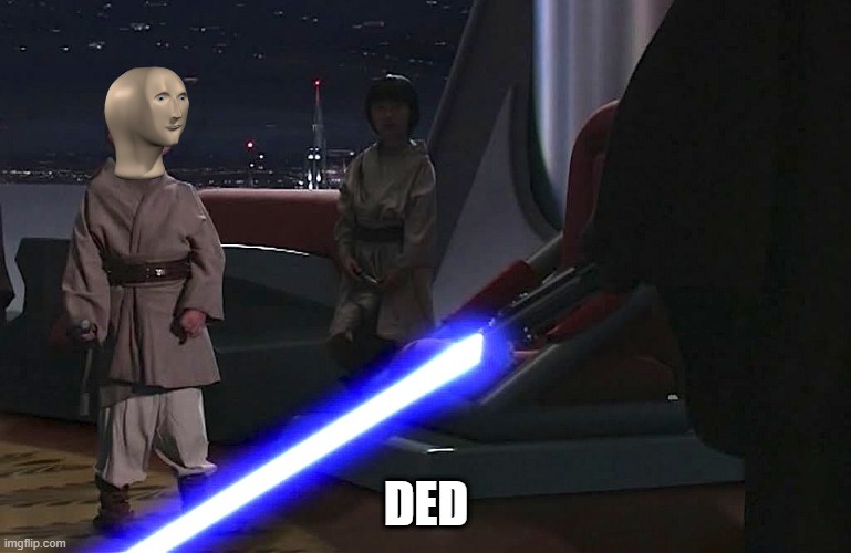Keeling Yunglings | DED | image tagged in younglings | made w/ Imgflip meme maker