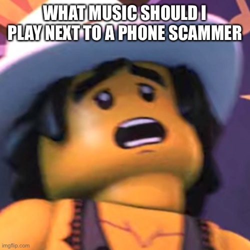 Cole | WHAT MUSIC SHOULD I PLAY NEXT TO A PHONE SCAMMER | image tagged in cole | made w/ Imgflip meme maker