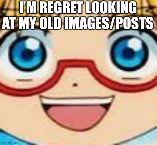 Remember that “Dancest” stream used to exist before? Yep | I’M REGRET LOOKING AT MY OLD IMAGES/POSTS | made w/ Imgflip meme maker