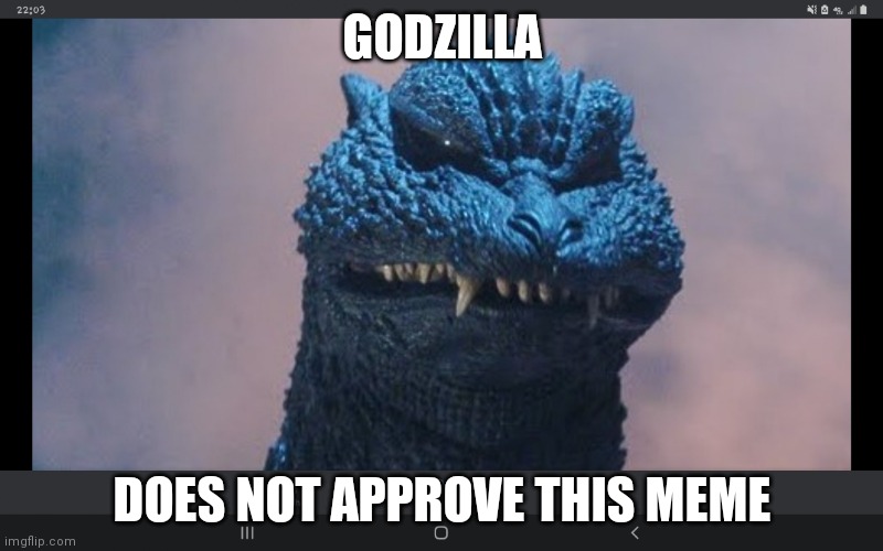 I have never seen such Dog Piss Before | GODZILLA DOES NOT APPROVE THIS MEME | image tagged in godzilla has never seen such dog piss before | made w/ Imgflip meme maker