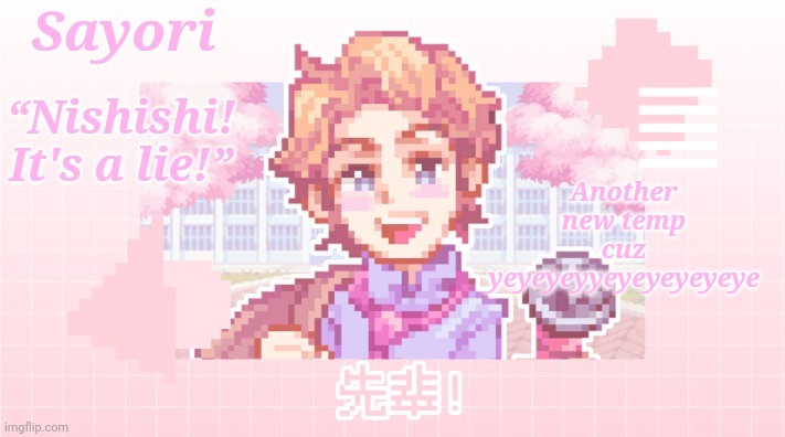 Damn I have too many Senpai temps | Another new temp cuz yeyeyeyyeyeyeyeyeye | image tagged in damn i have too many senpai temps | made w/ Imgflip meme maker