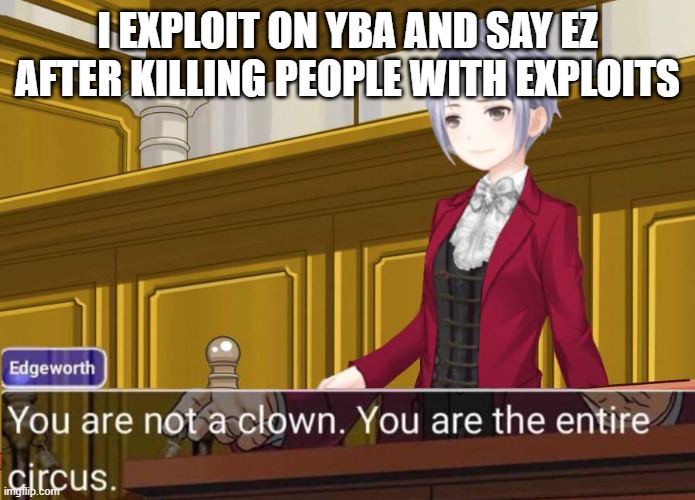 Your not a clown your a whole entire circus Imgflip