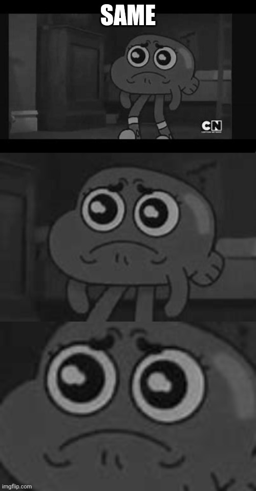 Zoomed sad darwin | SAME | image tagged in zoomed sad darwin | made w/ Imgflip meme maker