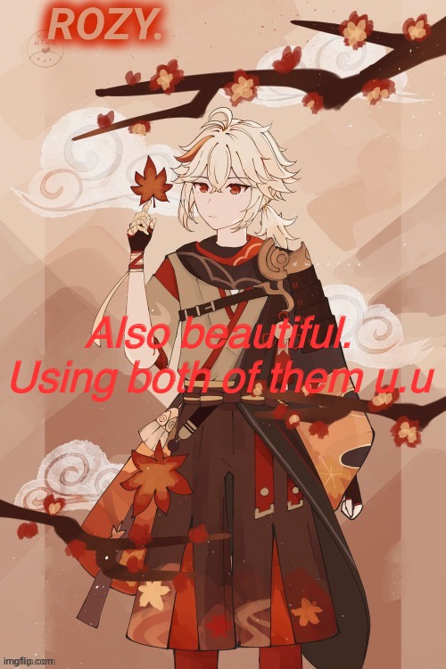 Kazuha temp made by eyiato | Also beautiful. Using both of them u.u | image tagged in kazuha temp made by eyiato | made w/ Imgflip meme maker