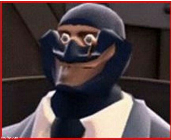 TF2 - Le Spy | image tagged in tf2 - le spy | made w/ Imgflip meme maker