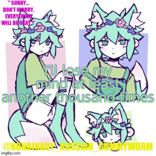 devil town is cooler in the summertime | I'll lose my mind at least another thousand times | image tagged in nonbinary russian worm basil fox temp | made w/ Imgflip meme maker