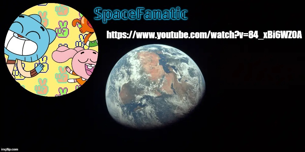 SpaceFanatic's announcement template | https://www.youtube.com/watch?v=84_xBi6WZ0A | image tagged in spacefanatic's announcement template | made w/ Imgflip meme maker