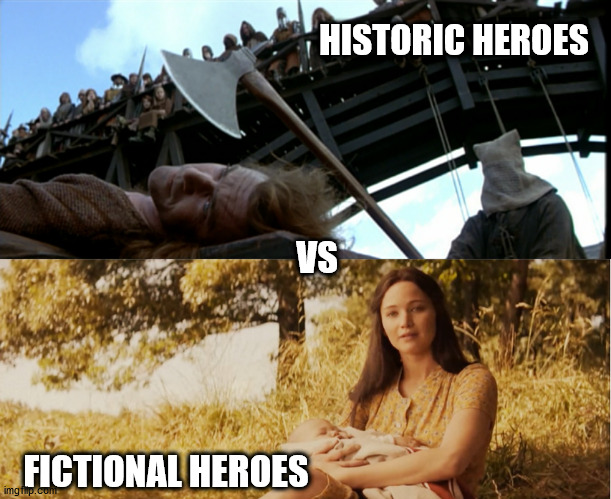 Movie Endings | HISTORIC HEROES; VS; FICTIONAL HEROES | image tagged in movies,so true memes,heroes | made w/ Imgflip meme maker