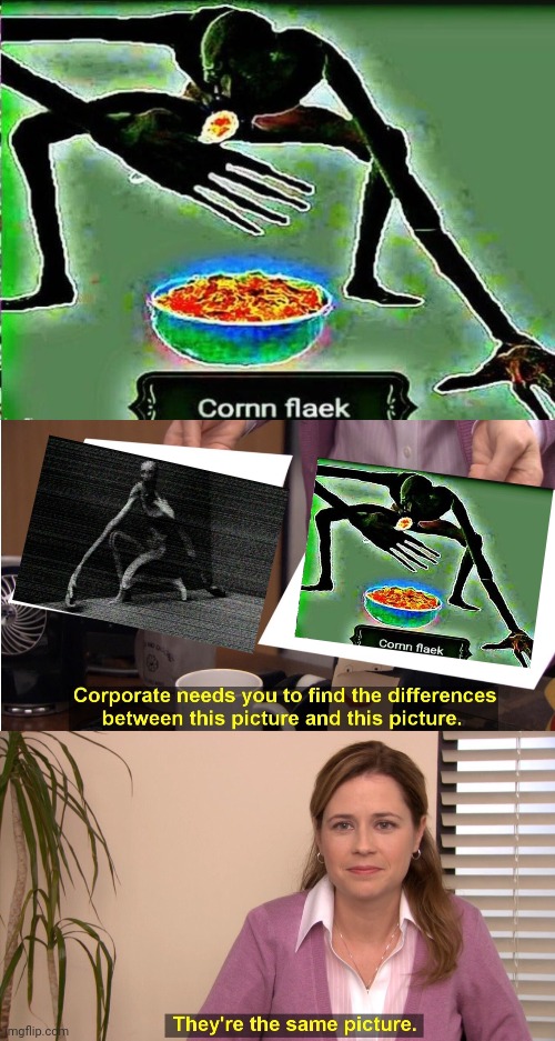 image tagged in cornm flaek,memes,they're the same picture | made w/ Imgflip meme maker