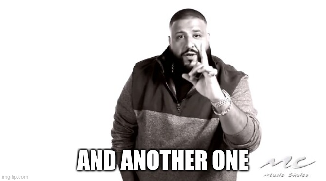 And another one | AND ANOTHER ONE | image tagged in and another one | made w/ Imgflip meme maker