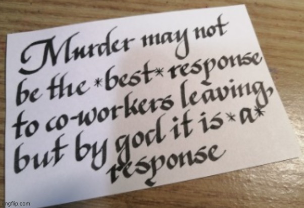 murder is technically *a* response to anything | made w/ Imgflip meme maker