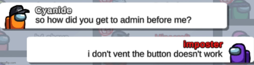 When you didn't vent yet people still suspect you | made w/ Imgflip meme maker