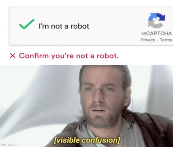 what? | image tagged in visible confusion,funny,memes,funny memes,robot,oh wow are you actually reading these tags | made w/ Imgflip meme maker