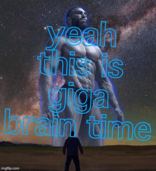 Yeah this is Giga brain time transparent text | image tagged in yeah this is giga brain time transparent text | made w/ Imgflip meme maker