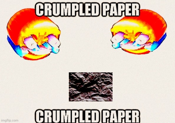 crumpled paper | image tagged in crumpled paper | made w/ Imgflip meme maker